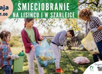 Przyłącz się do sprzątania przyrody! W sobotę w dzielnicy Lisiniec i w Szarlejce