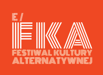 Festiwal Kultury Alternatywnej eFKA: Druga edycja zyskała też dofinansowanie ministra kultury